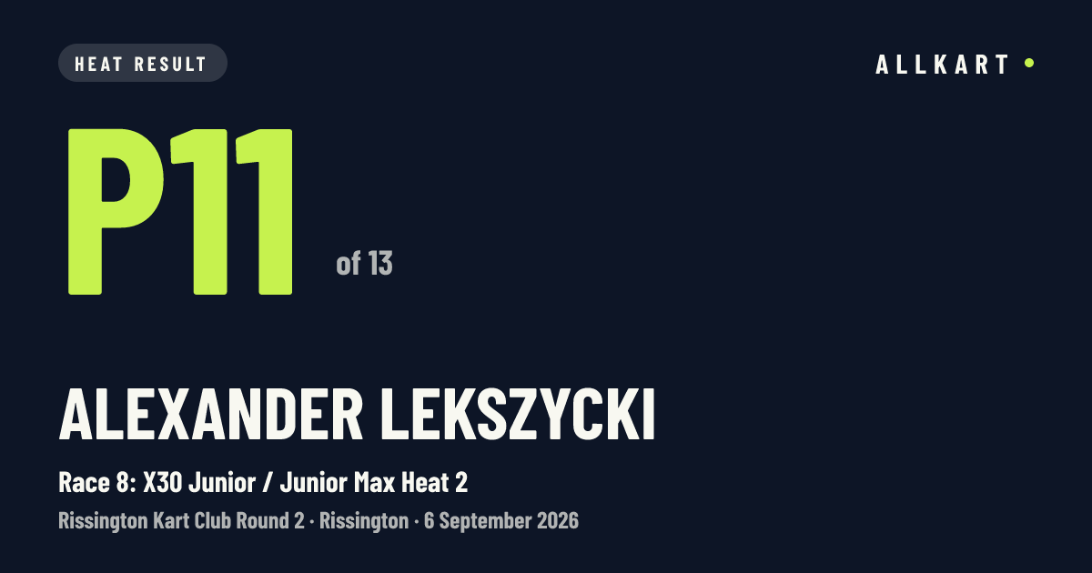 Alexander Lekszycki: P11 of 13 in Race 8: X30 Junior / Junior Max Heat 2 at Rissington