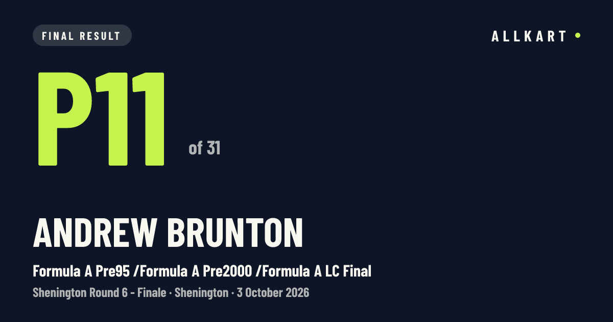 Andrew Brunton: P11 of 31 in Formula A Pre95 /Formula A Pre2000 /Formula A LC Final at Shenington