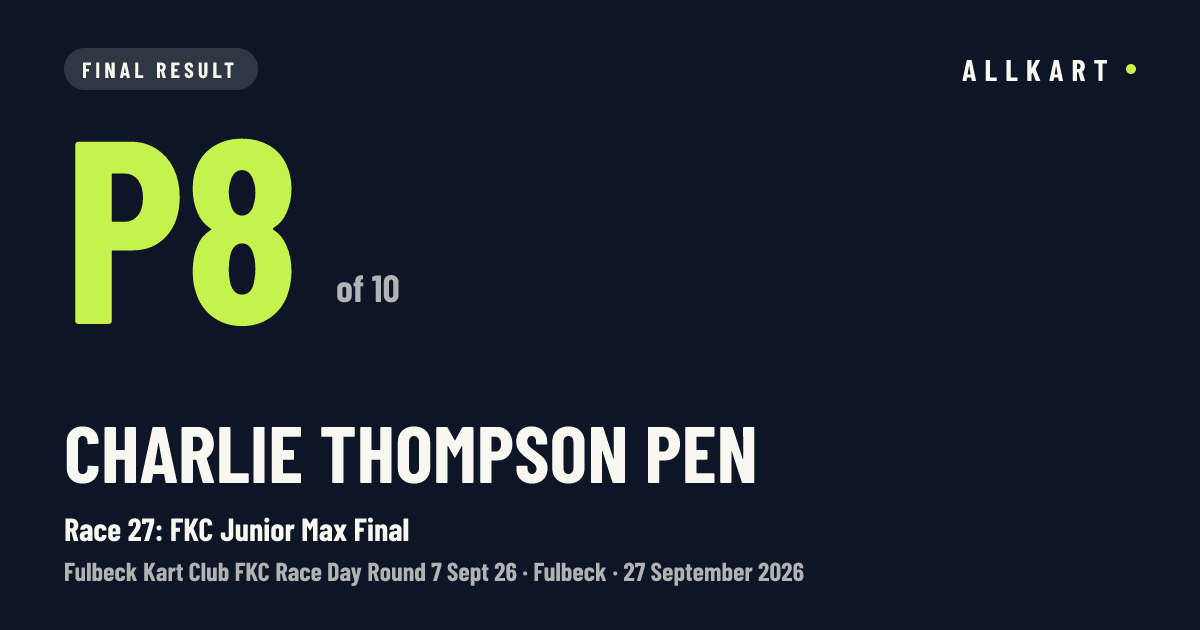 Charlie Thompson pen: P8 of 10 in Race 27: FKC Junior Max Final at Fulbeck