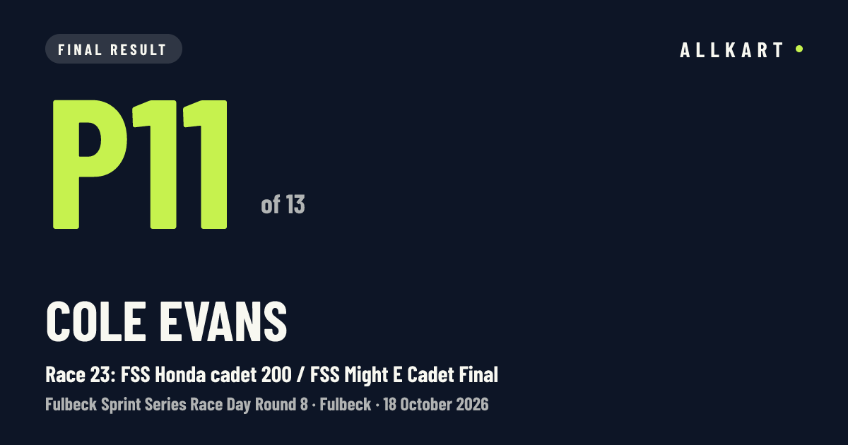 Cole Evans: P11 of 13 in Race 23: FSS Honda cadet 200 / FSS Might E Cadet Final at Fulbeck