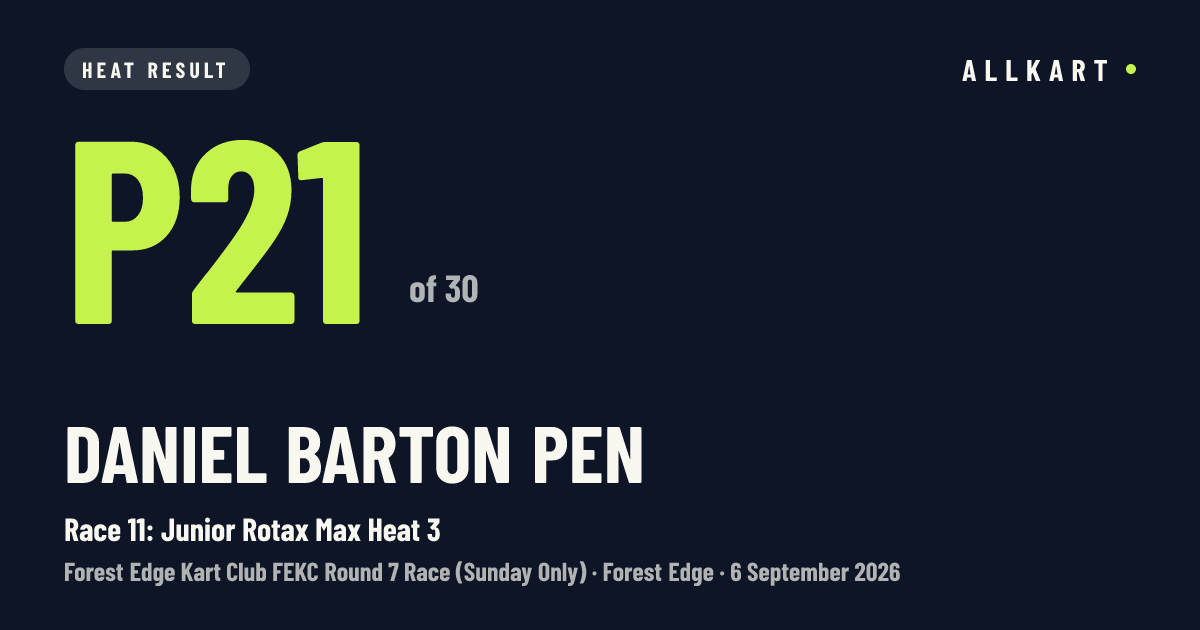 Daniel Barton pen: P21 of 30 in Race 11: Junior Rotax Max Heat 3 at Forest Edge