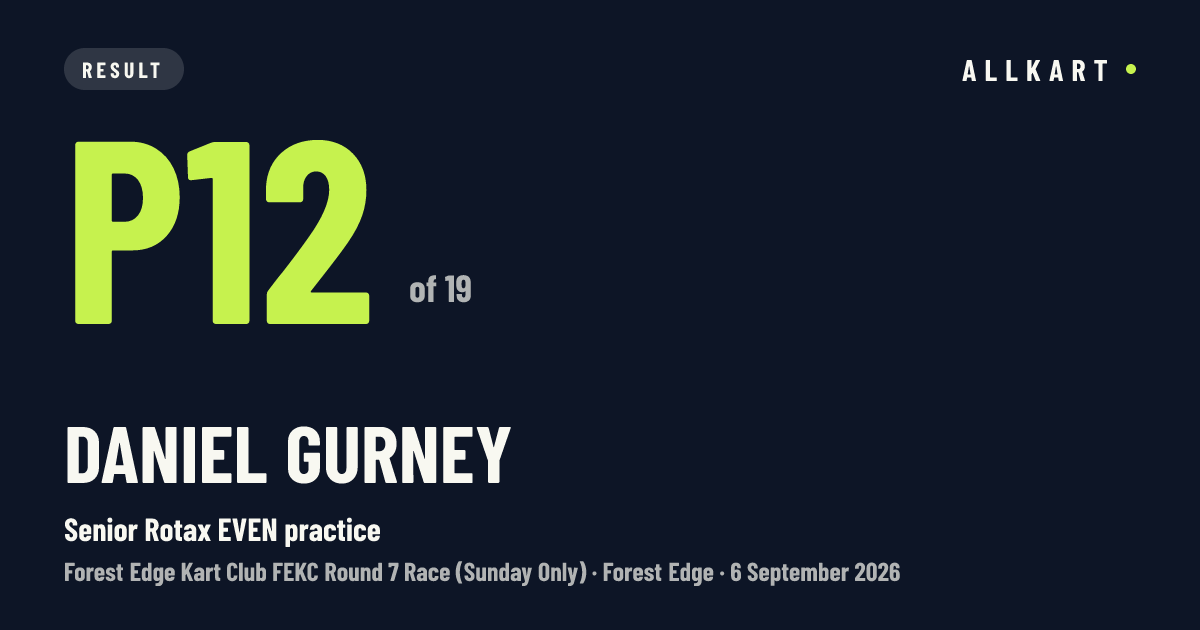 Daniel Gurney: P12 of 19 in Senior Rotax EVEN practice at Forest Edge