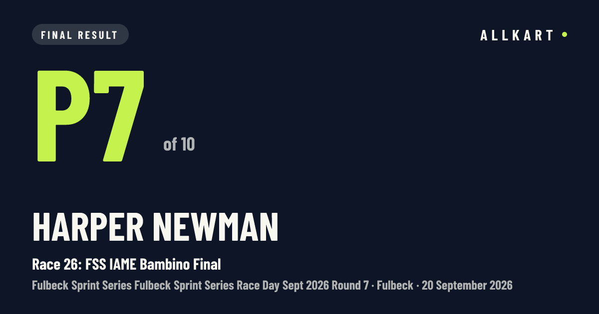Harper Newman: P7 of 10 in Race 26: FSS IAME Bambino Final at Fulbeck