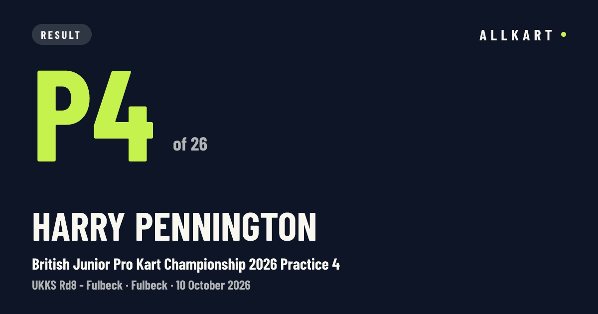 Harry Pennington: P4 of 26 in British Junior Pro Kart Championship 2026 Practice 4 at Fulbeck