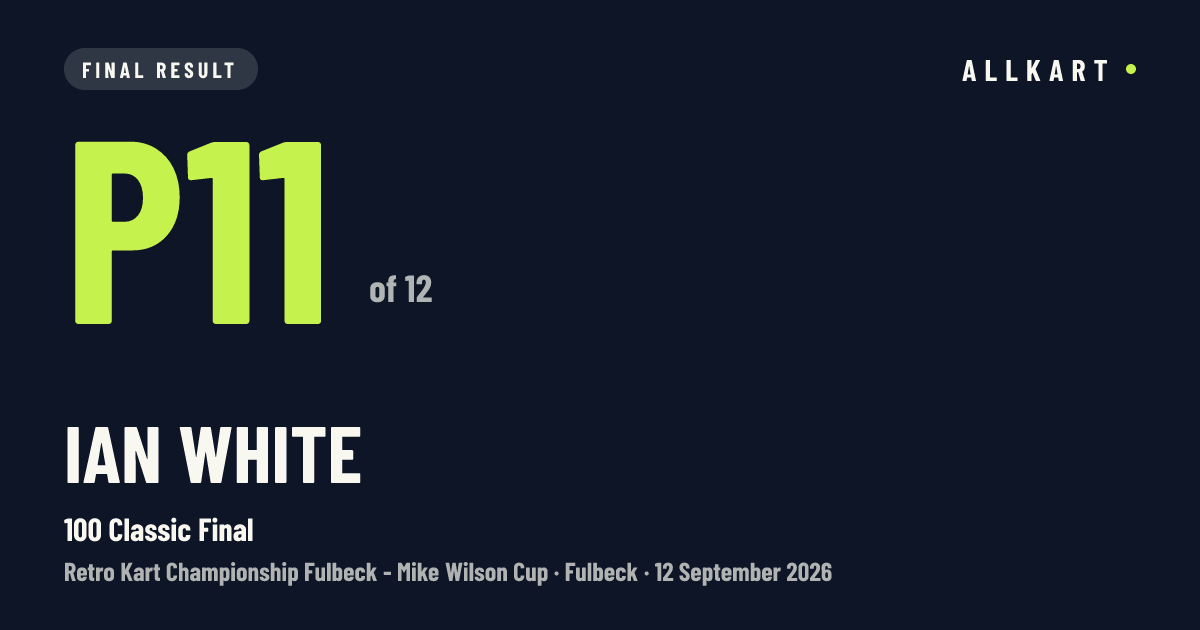 Ian White: P11 of 12 in 100 Classic Final at Fulbeck