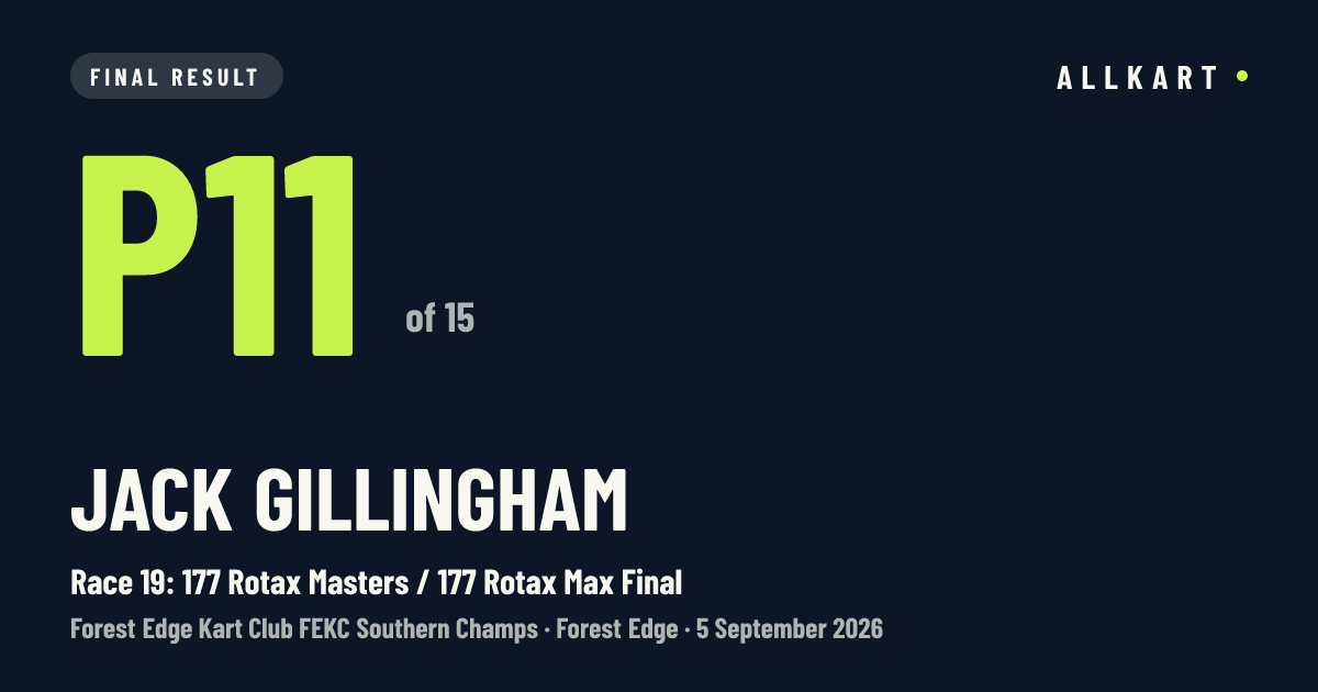 Jack Gillingham: P11 of 15 in Race 19: 177 Rotax Masters / 177 Rotax Max Final at Forest Edge