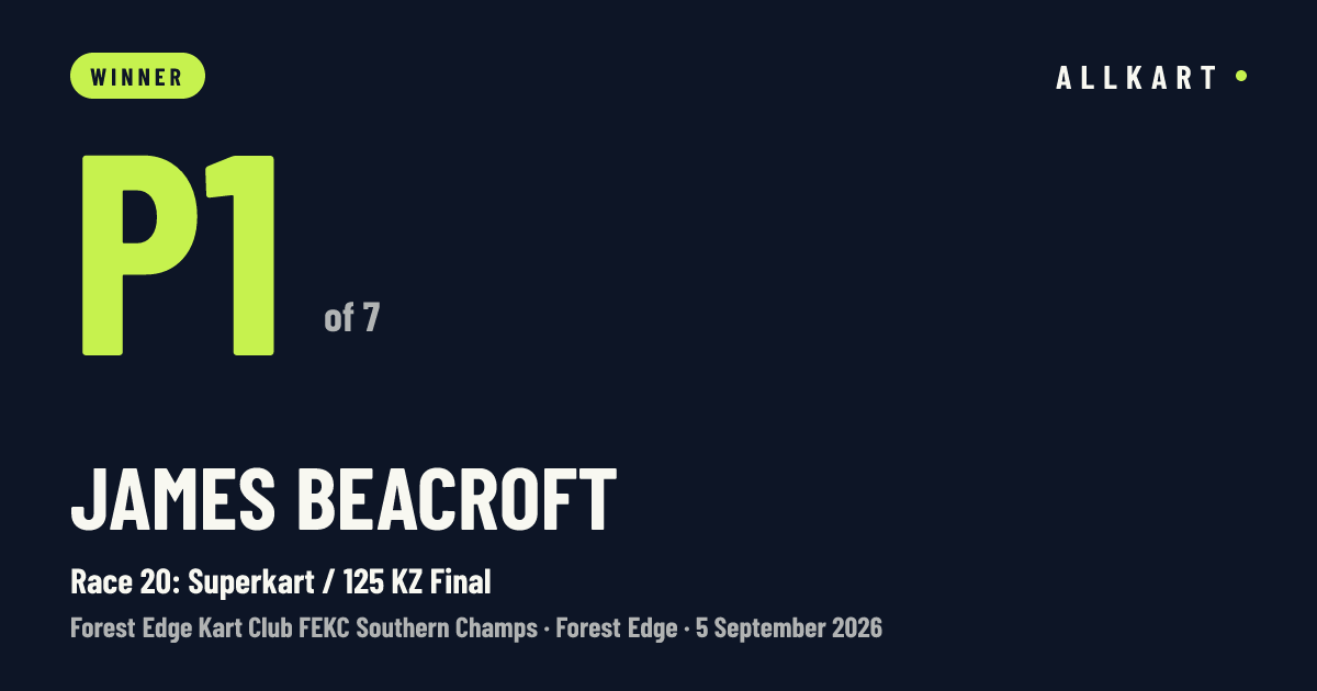 James Beacroft: P1 of 7 in Race 20: Superkart / 125 KZ Final at Forest Edge