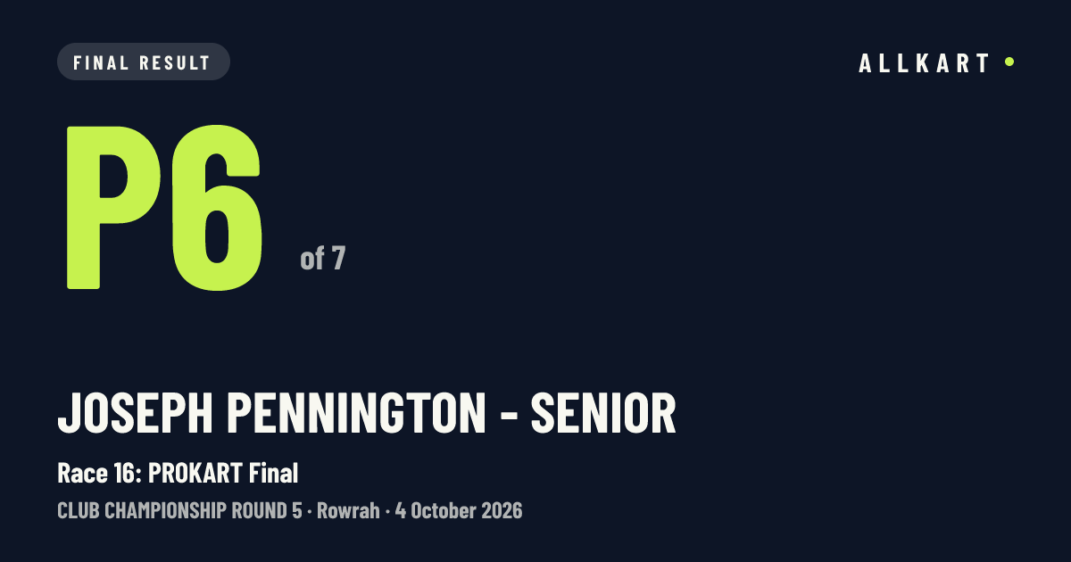 Joseph Pennington - Senior: P6 of 7 in Race 16: PROKART Final at Rowrah