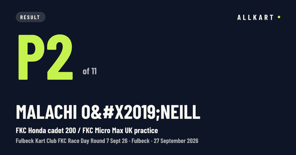 Malachi O’neill: P2 of 11 in FKC Honda cadet 200 / FKC Micro Max UK practice at Fulbeck