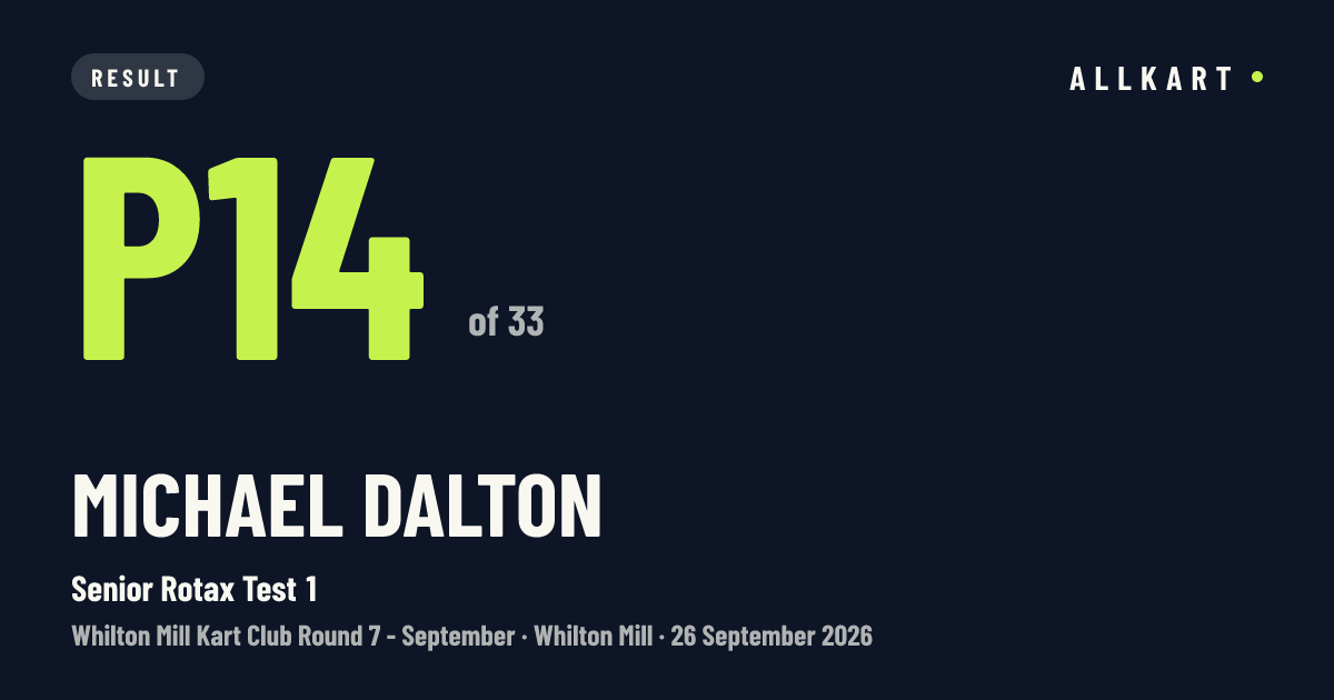 Michael DALTON: P14 of 33 in Senior Rotax Test 1 at Whilton Mill