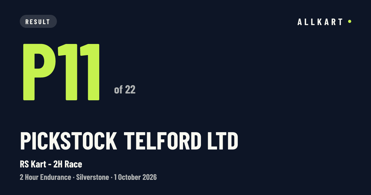 Pickstock Telford Ltd: P11 of 22 in RS Kart - 2H Race at Silverstone