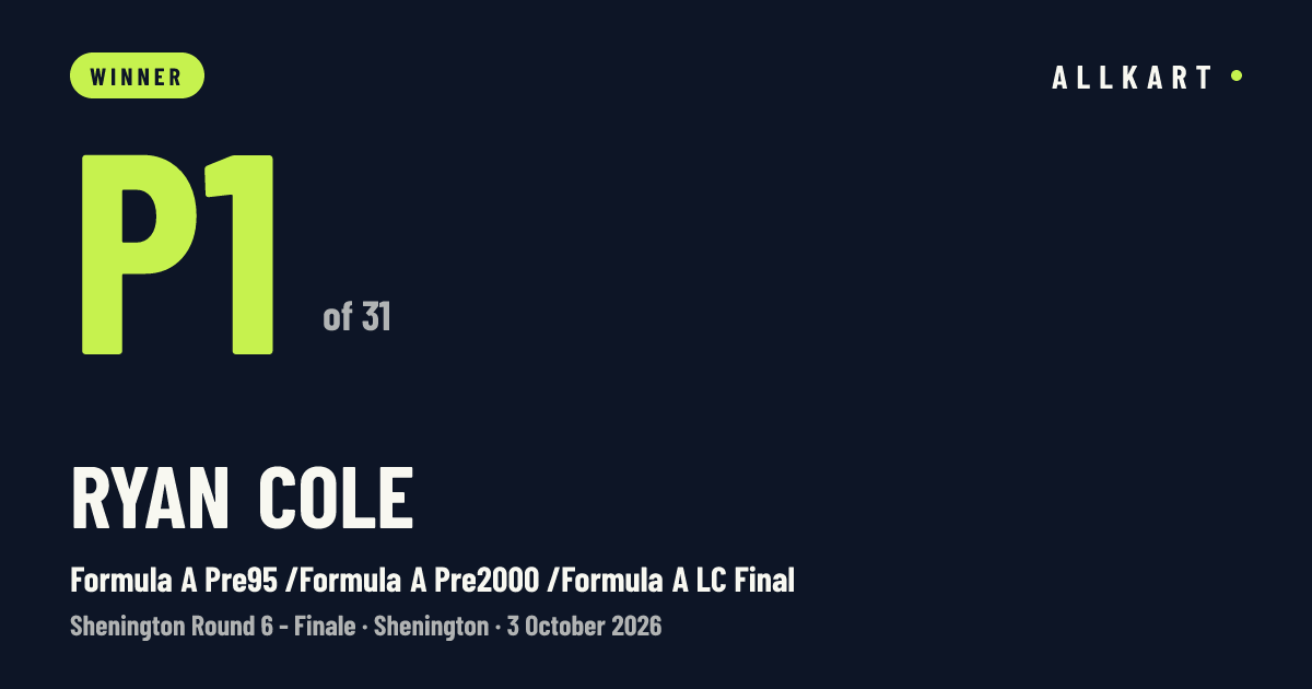 Ryan Cole: P1 of 31 in Formula A Pre95 /Formula A Pre2000 /Formula A LC Final at Shenington