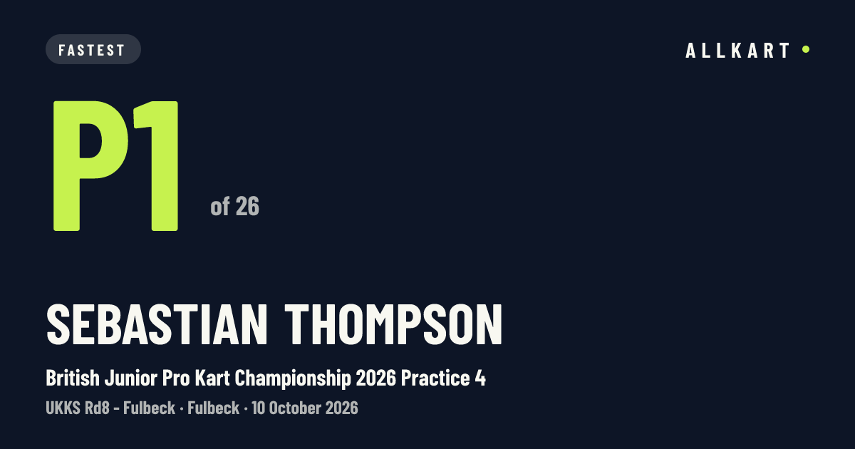 Sebastian Thompson: P1 of 26 in British Junior Pro Kart Championship 2026 Practice 4 at Fulbeck