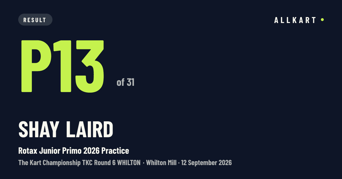 Shay Laird: P13 of 31 in Rotax Junior Primo 2026 Practice at Whilton Mill