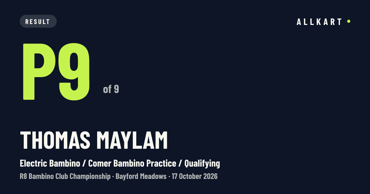 Thomas Maylam: P9 of 9 in Electric Bambino / Comer Bambino Practice / Qualifying at Bayford Meadows