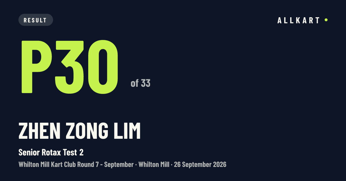 Zhen zong LIM: P30 of 33 in Senior Rotax Test 2 at Whilton Mill